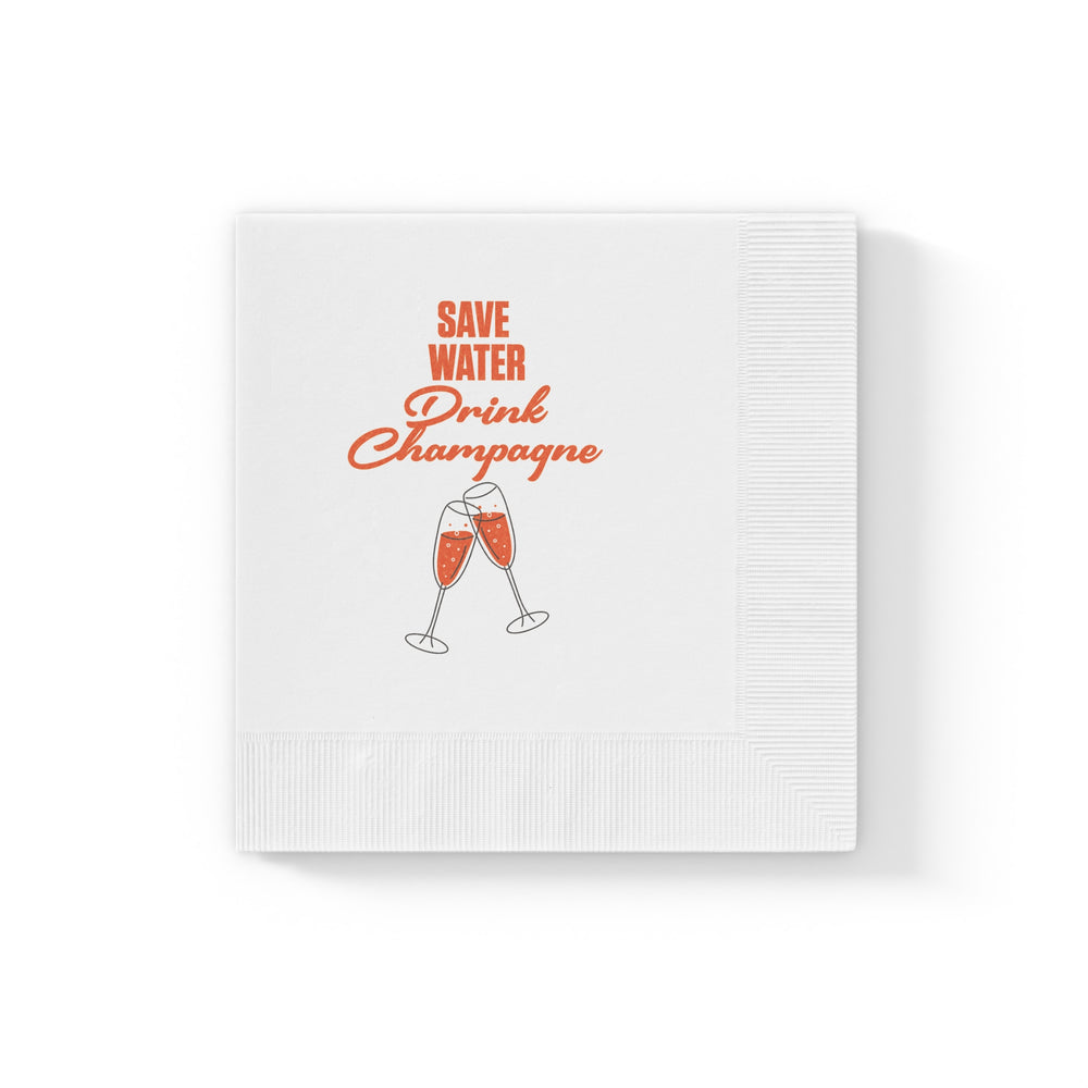 Save Water Drink Champagne - White Coined Napkins | Premium Three-Ply Quality